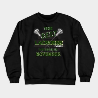 The Best Lacrosse are Born in November Design Gift Idea Crewneck Sweatshirt